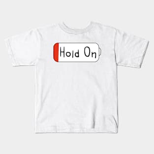 Hold On Kids T-Shirt